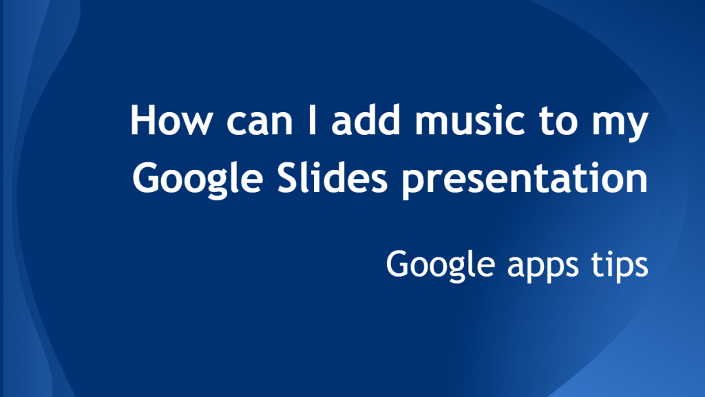 how-to-add-music-to-my-Google-Slides-presentation